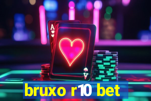 bruxo r10 bet